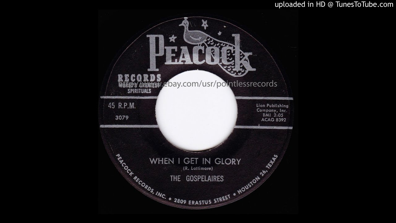 The Gospelaires - When I Get In Glory - Peacock 3079 Side A