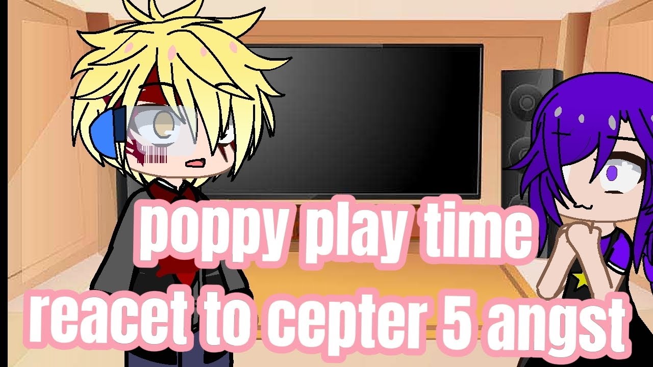Poppy play time reacet to chepter 5 angst~★