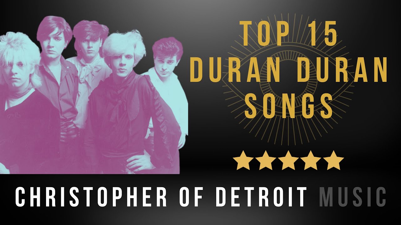 These are the BEST Duran Duran Songs | Top 15