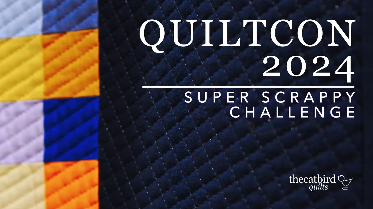 QuiltCon 2024 Super Scrappy Quilt Challenge