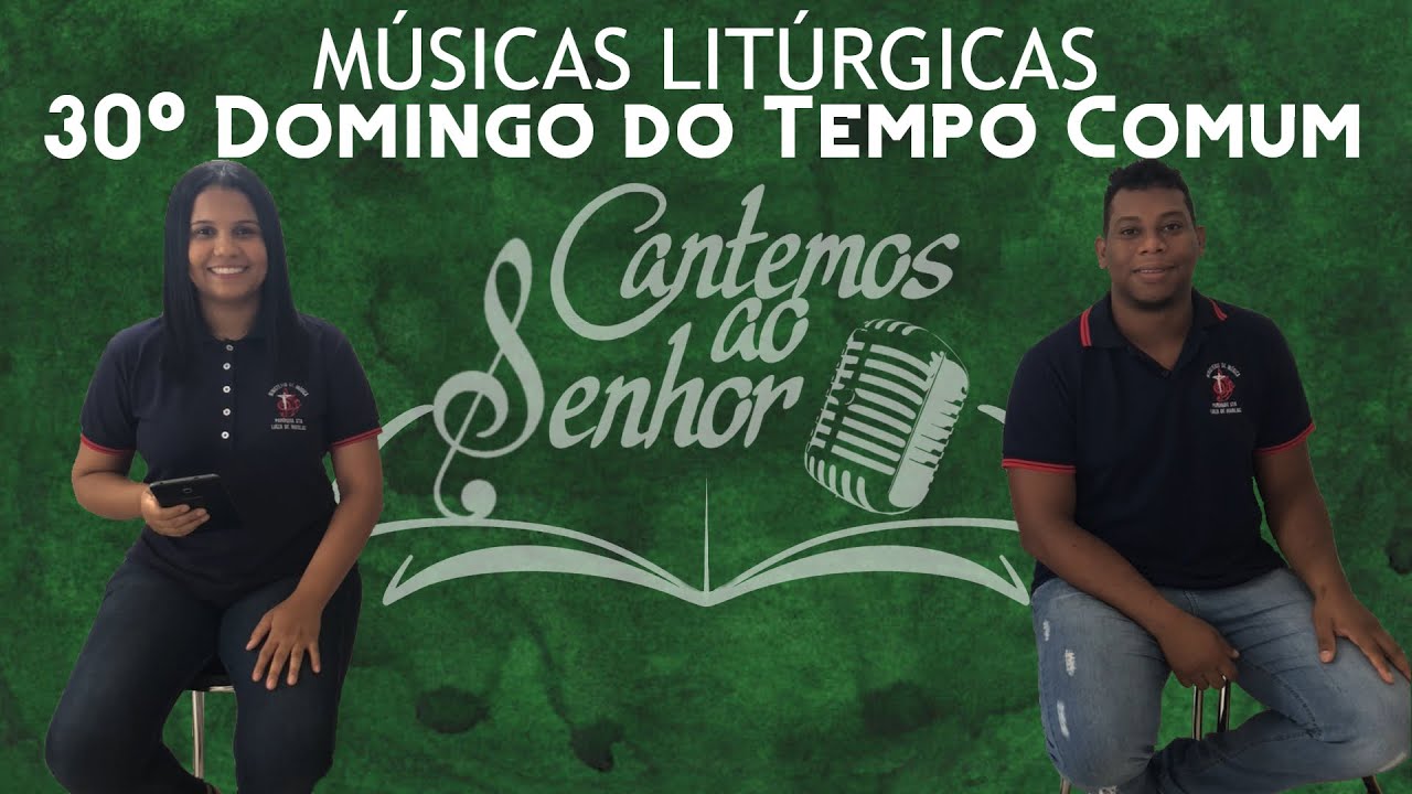 Músicas Para Santa Missa 30º Domingo do Tempo Comum - 24/10/21