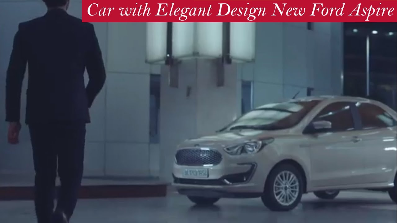 Car with Elegant Design New Ford Aspire