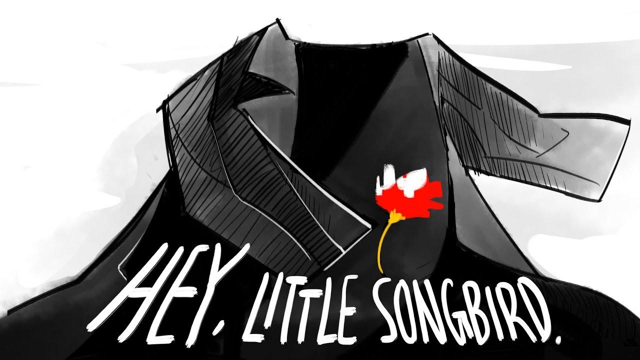 Hey, Little Songbird Animatic