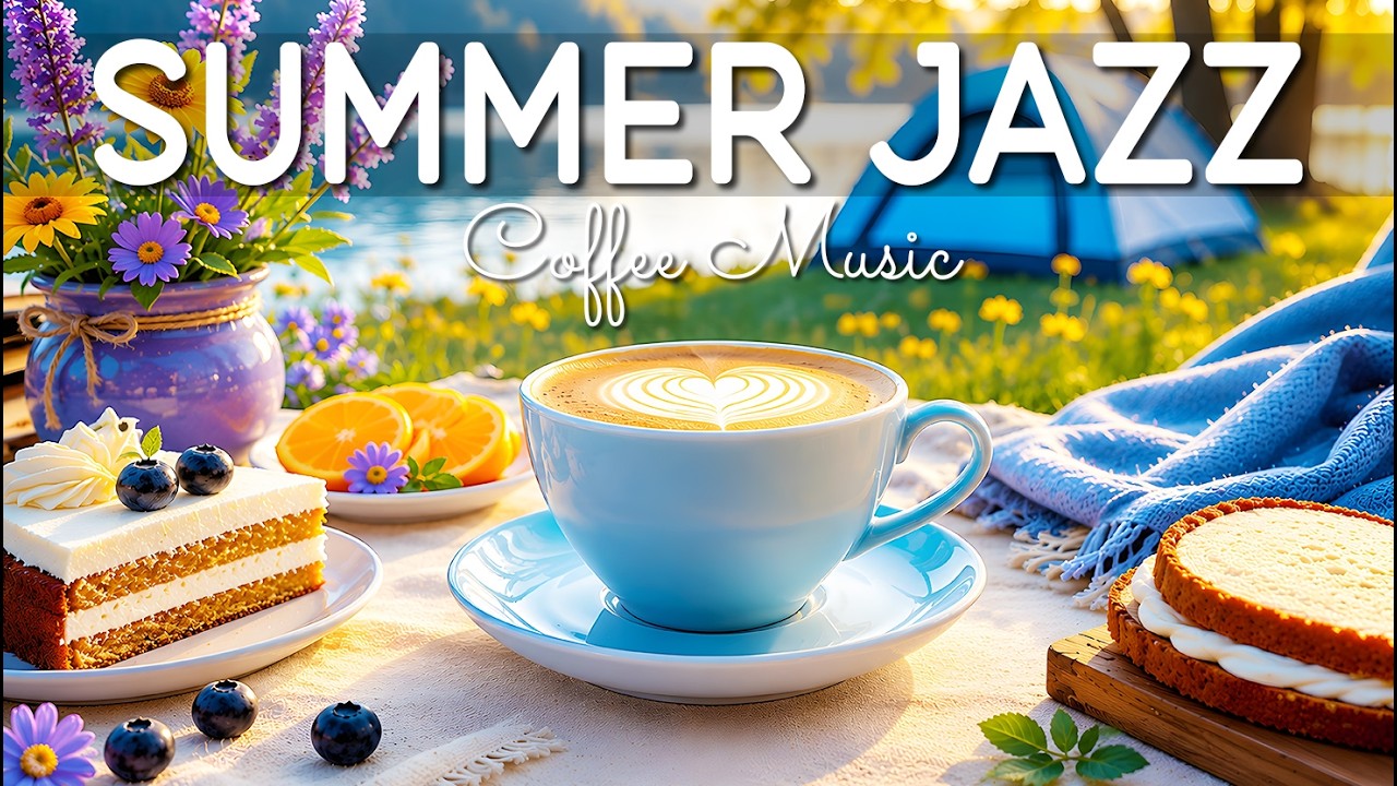 Happy Summer Jazz ☕ Sweet Piano Coffee Jazz & Gentle Bossa Nova Piano for Study & Chill