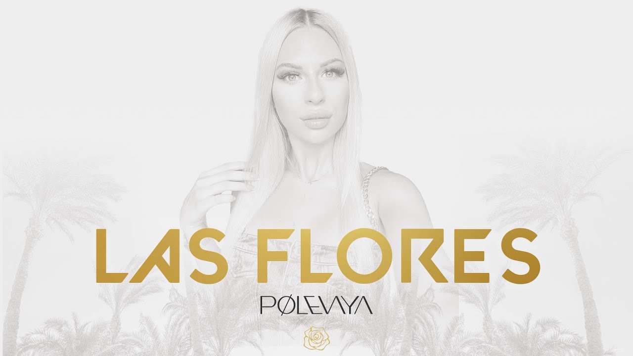 P&Oslash;LEVAYA-Las Flores