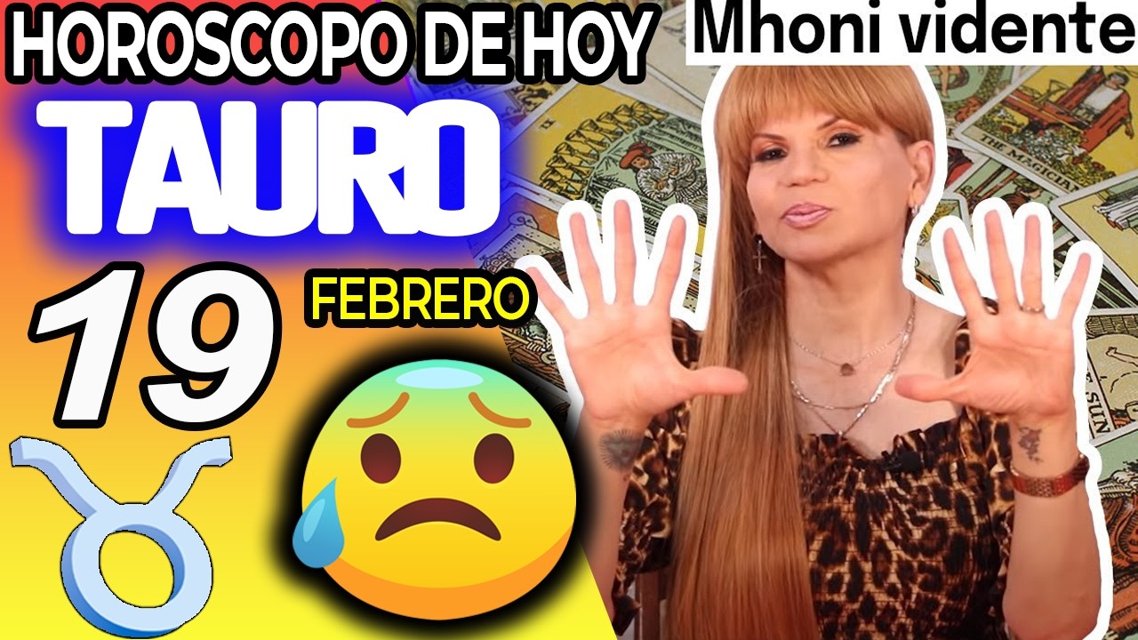 TAURO ♉ ESTA LLAMADA TE HARA LLORAR📞SE CONFIESA😱 Horóscopo De Hoy 19 De Febrero 2026 | Mhoni Vidente