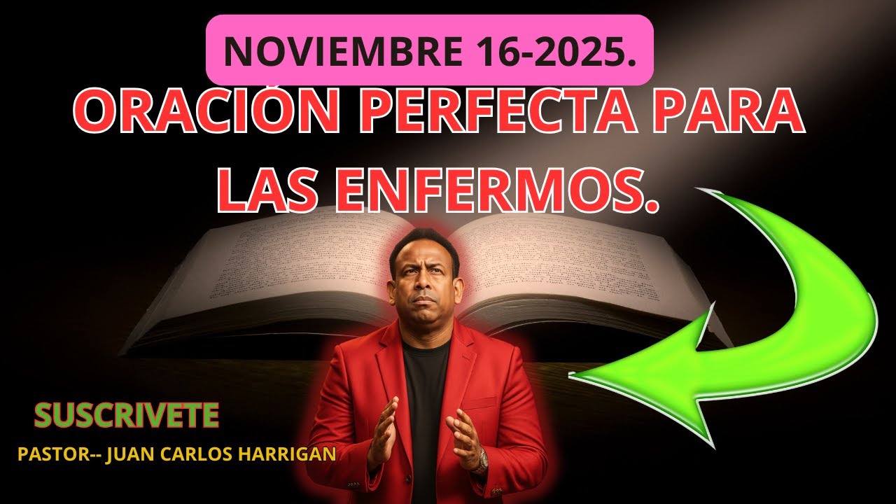 ORACION PERFECTA PARA LOS ENFERMOS#oracionesdelcielo #oracionescristianas #juancarlosharriganestilo