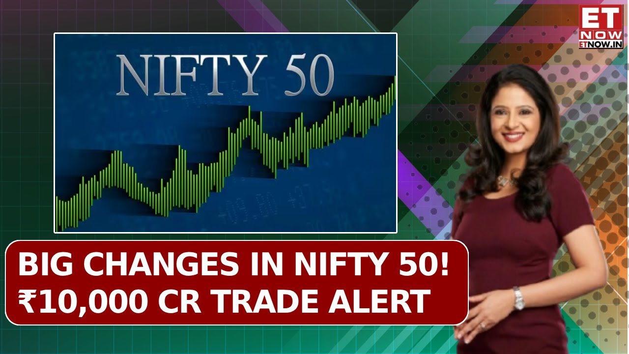 Nifty Rejig Alert! Big Trades, Sector Impact & Global Market Snapshot | Editor's Take | ET Now