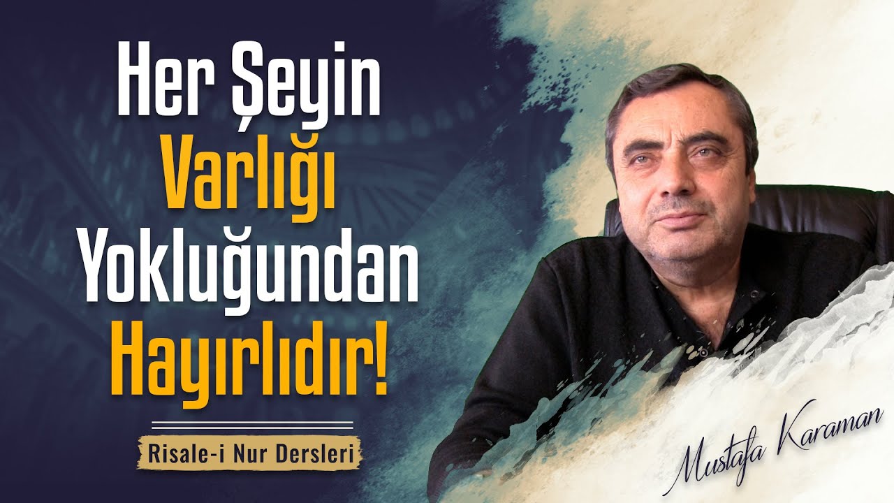 Her Şeyin Varlığı, Yokluğundan Hayırlıdır! | Mustafa Karaman