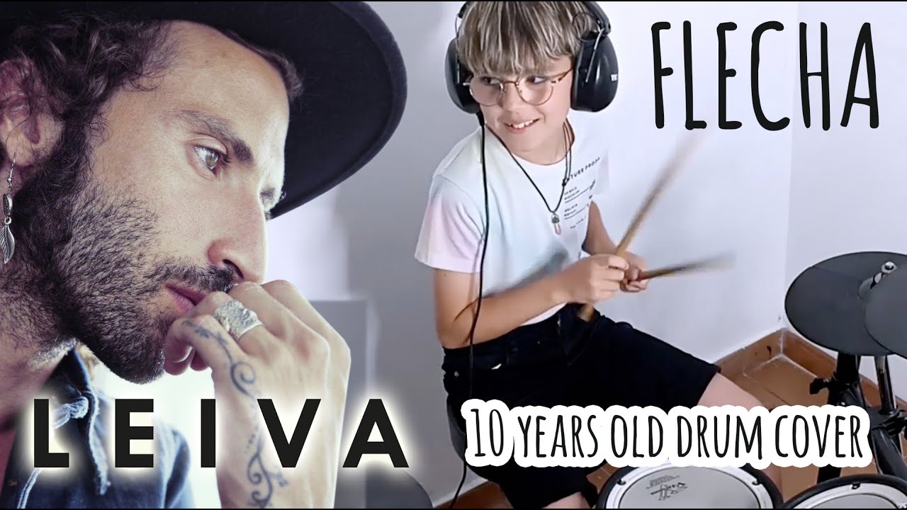 LEIVA - FLECHA | 10 YEARS OLD DRUM COVER