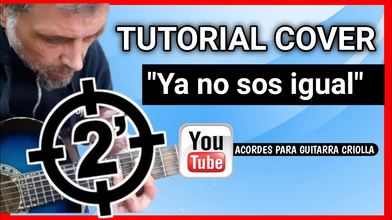 Cómo tocar 2 minutos Ya no sos igual Acordes Tutorial Cover Guitarra criolla