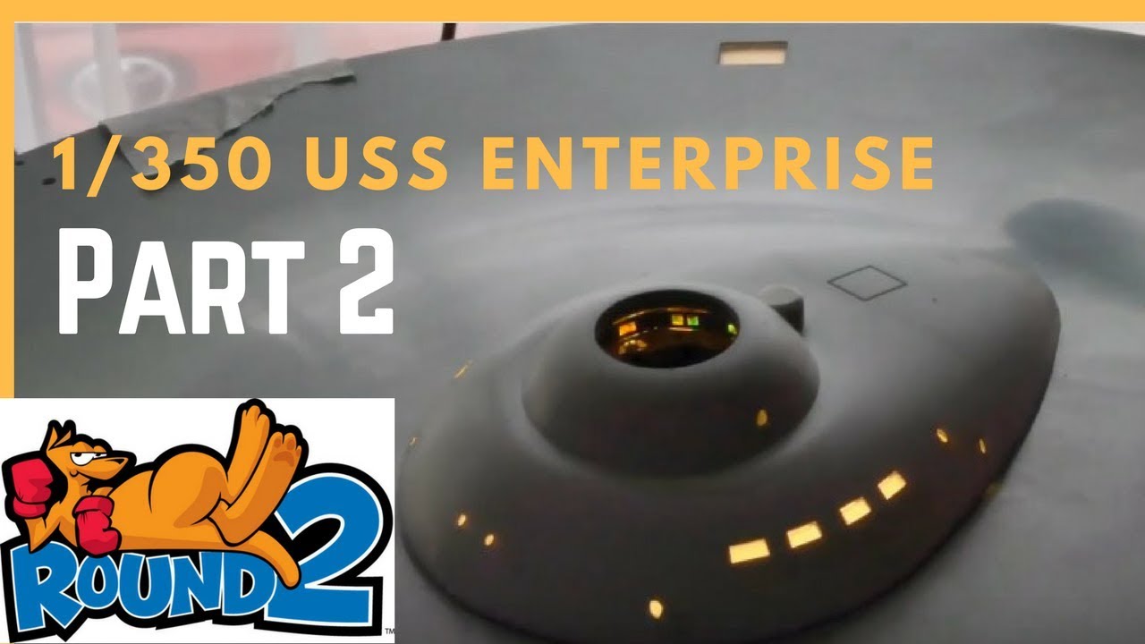 Round 2 1/350 USS Enterprise Build Part 2