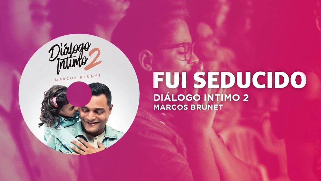 Fui Seducido | Marcos Brunet | (Dialogo Intimo 2)