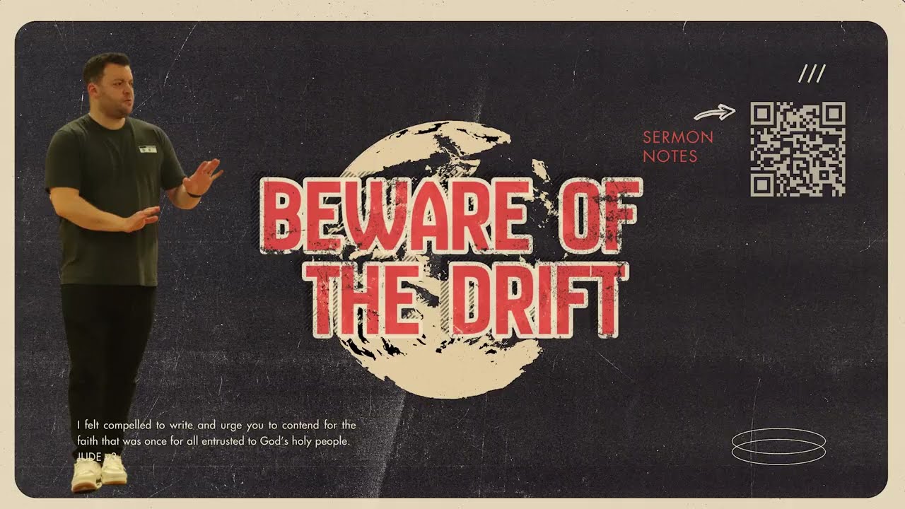 Beware of the Drift | Jude 4-16 | Contend | Ps Dan Cronin