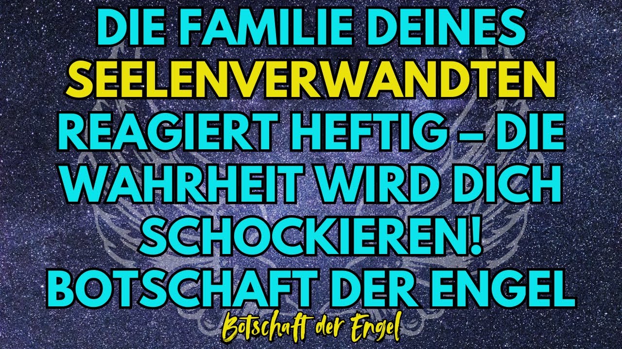 💥Die Familie deines Seelenverwandten reagiert heftig – die Wahrheit wird dich schockieren!