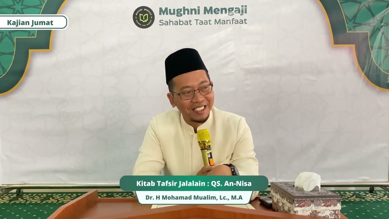 Tafsir Jalalain QS An-Nisa : 12-19 | Dr. H. Mohamad Mualim Lc., M.A.