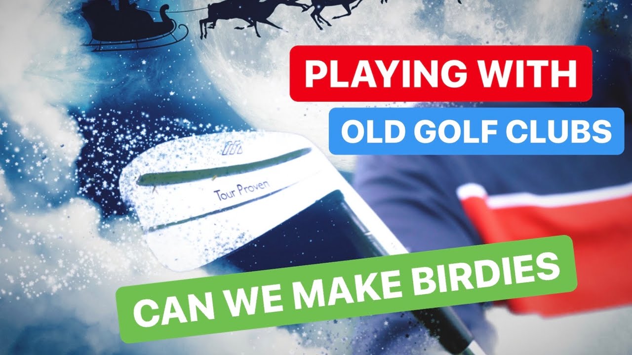 PLAYING WITH OLD GOLF CLUBS can we make birdies
