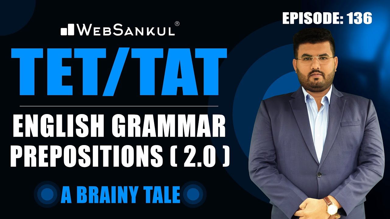 Prepositions 2.0 | English Grammar | TET, TAT સ્પેશ્યલ Episode 136 | WebSankul