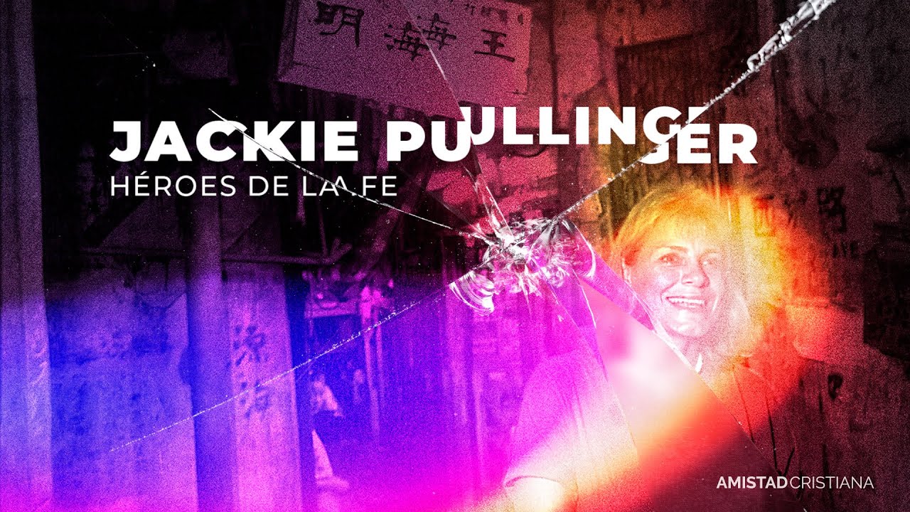 H&eacute;roes De La Fe: Jackie Pullinger // Ps. Sergio Zapata G.