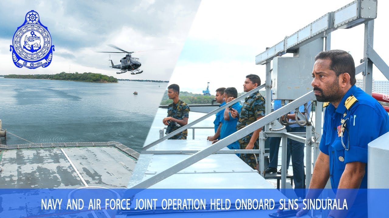 Navy and Air Force joint operation held onboard SLNS Sindurala