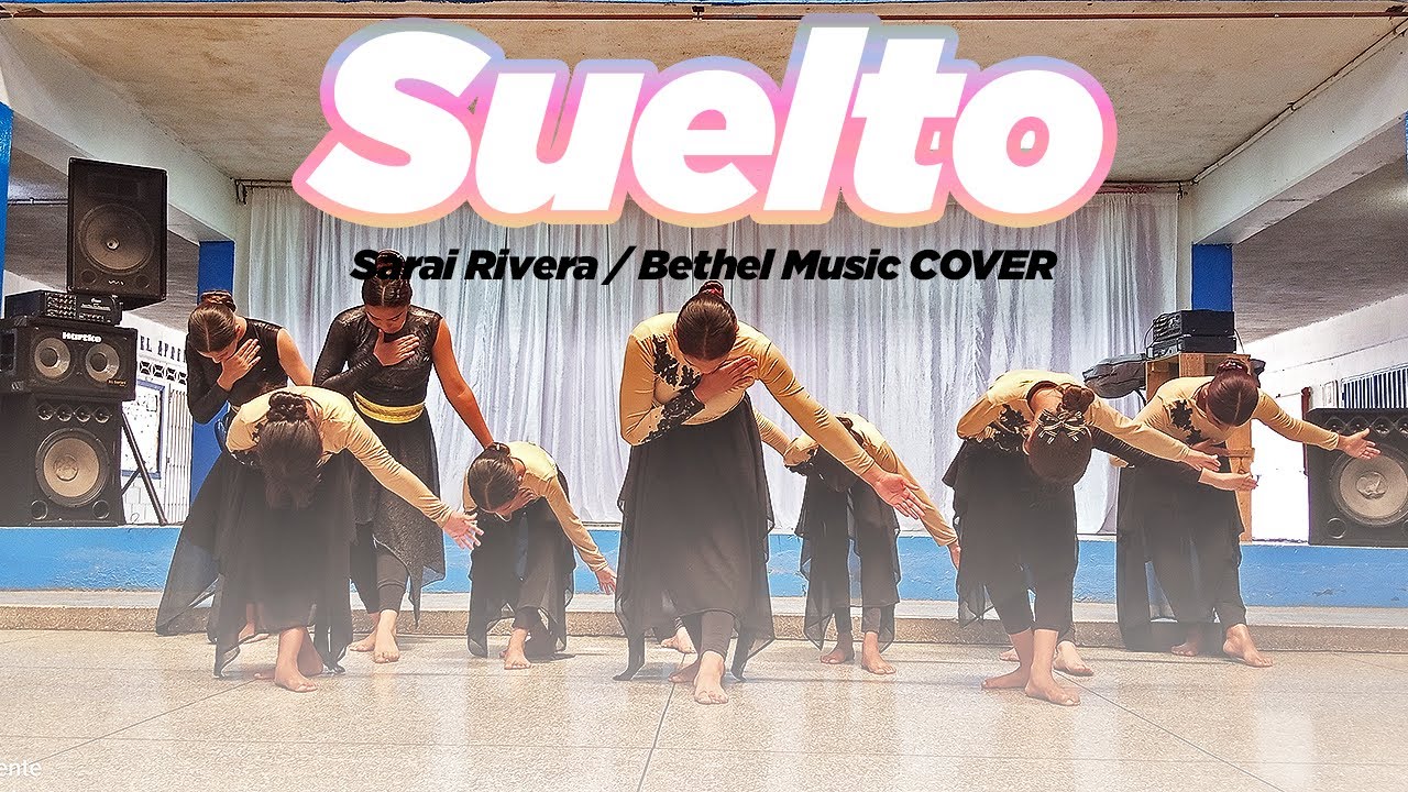 SUELTO Sarai Rivera / Bethel Music COVER / DANZA