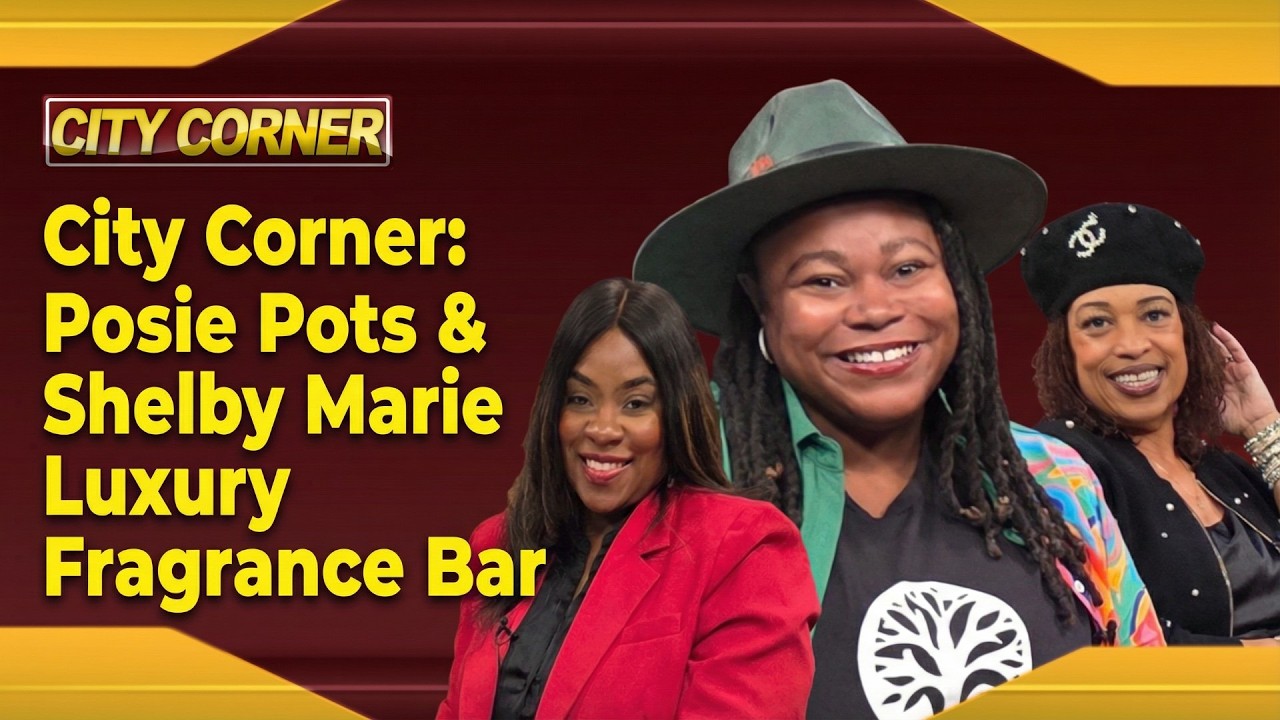 City Corner: The Essence of Innovation ft. Kay Wells & Shelby Marie