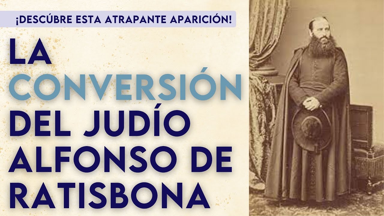 Apariciones Marianas: La conversión del Judío Alfonso de Ratisbona | María por el Mundo