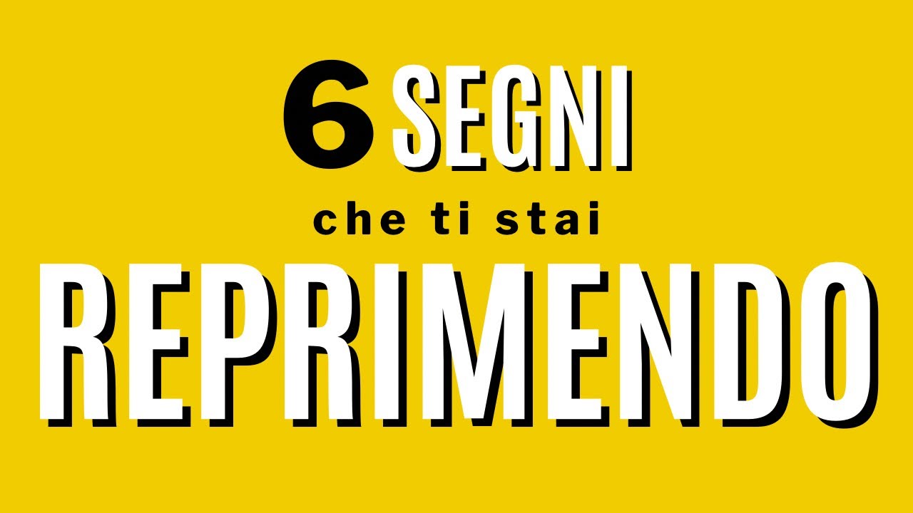 6 segni che ti stai reprimendo