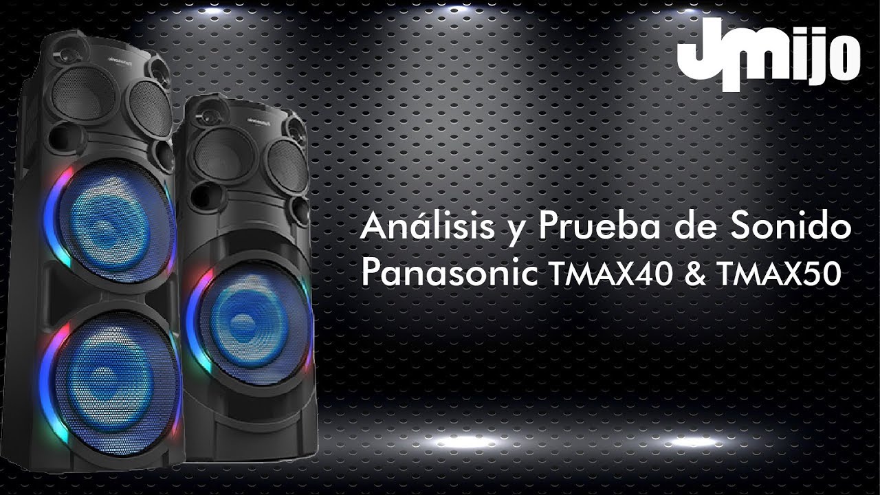 Análisis y Prueba de Sonido - Panasonic TMAX50 & TMAX40