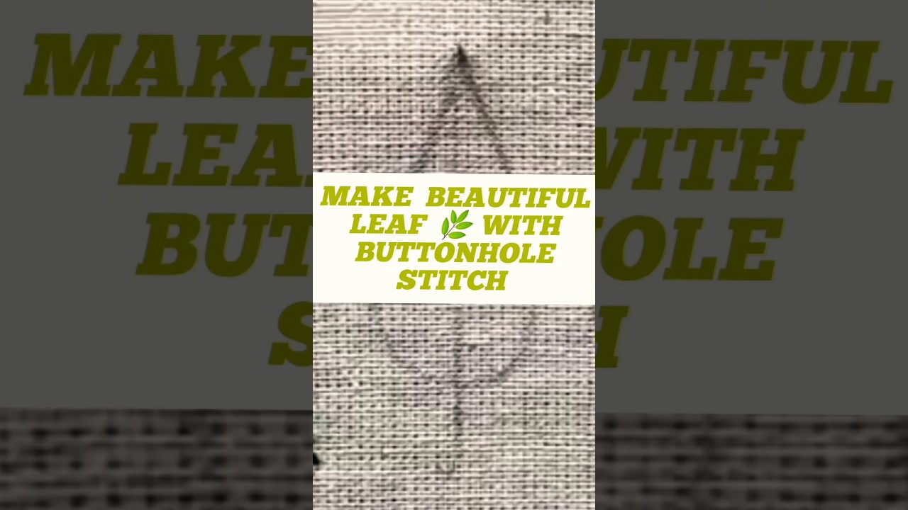 how to make beautiful leaf 🌿 with buttonhole stitch hand embroidery design #shorts #youtubeshorts
