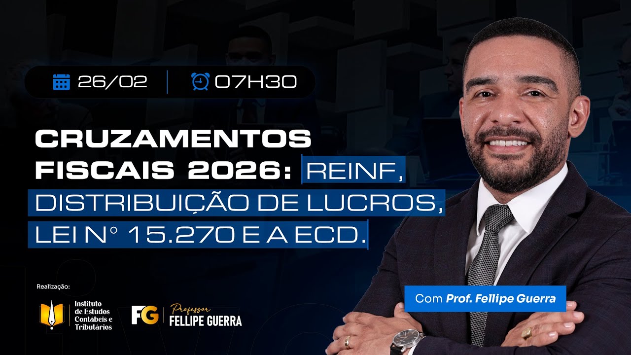 Cruzamentos Fiscais 2026: REINF, Distribuição de Lucros, Lei n° 15.270 e a ECD
