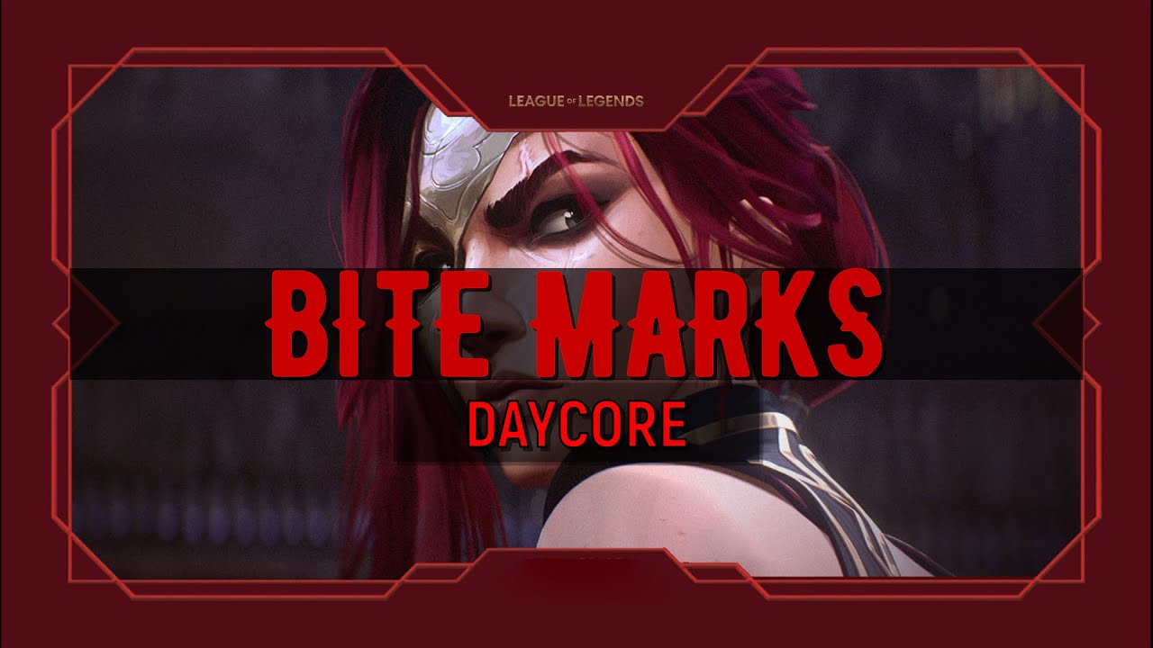 Bite Marks | TEYA (League of Legends) | Daycore - Slowed (Lyrics)