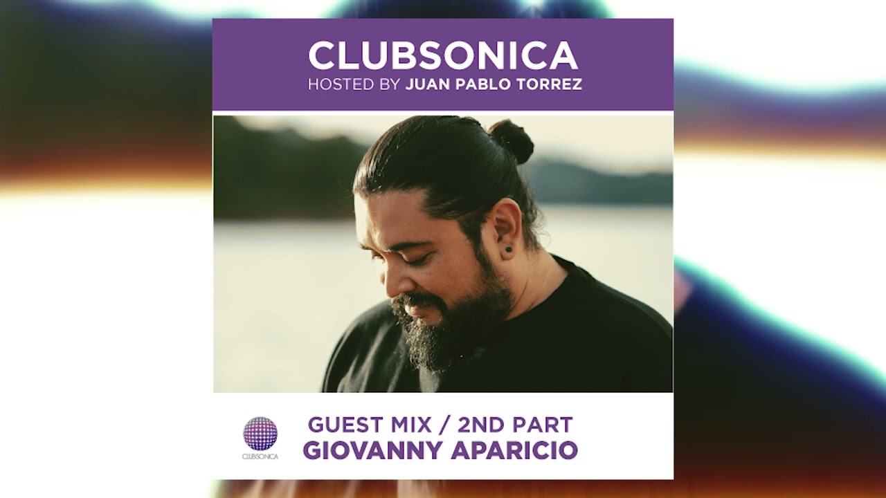 Clubsonica Radio 059 - Juan Pablo Torrez & guest Giovanny Aparicio