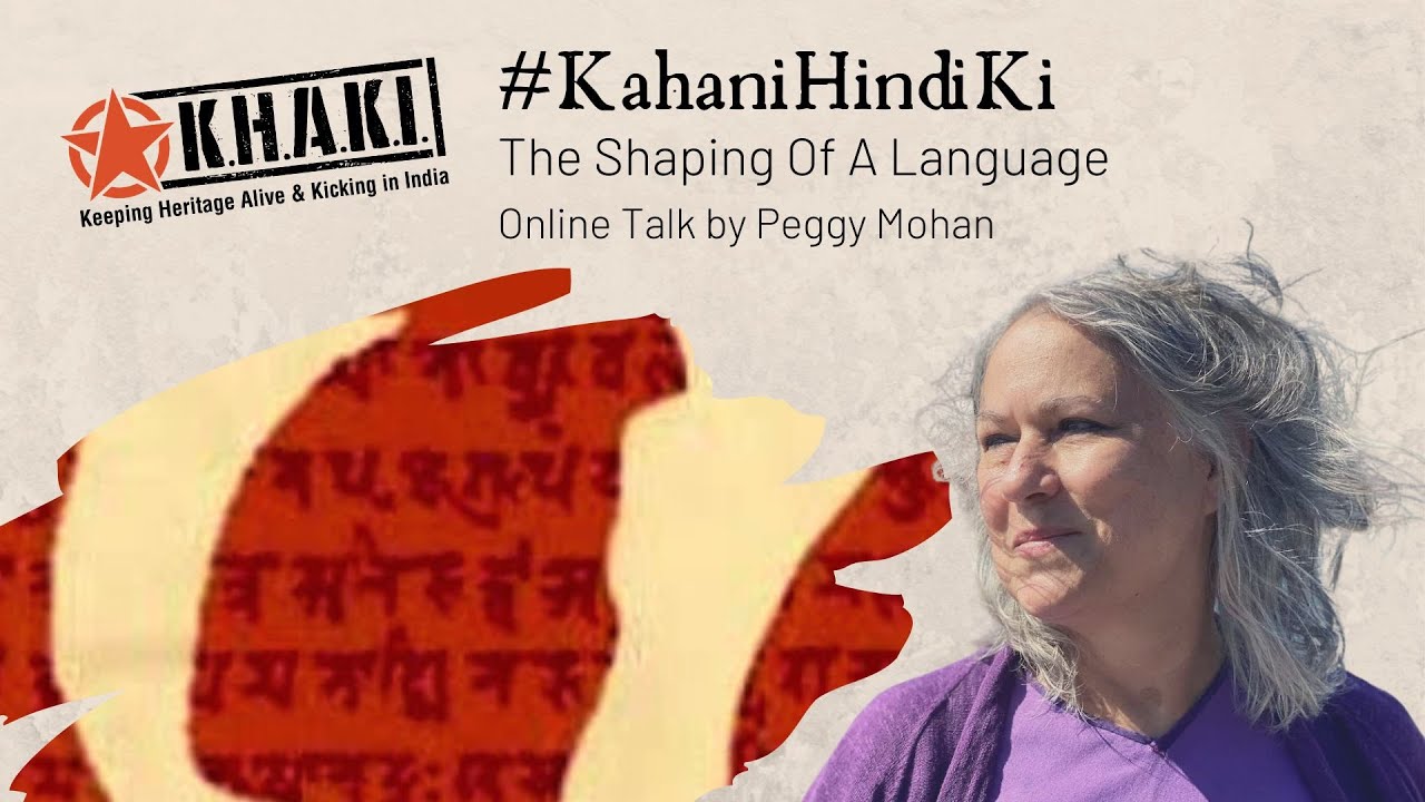 Online Talk 112: #KahaniHindiKi - The Shaping Of A Language by Peggy Mohan | Khaki Lab