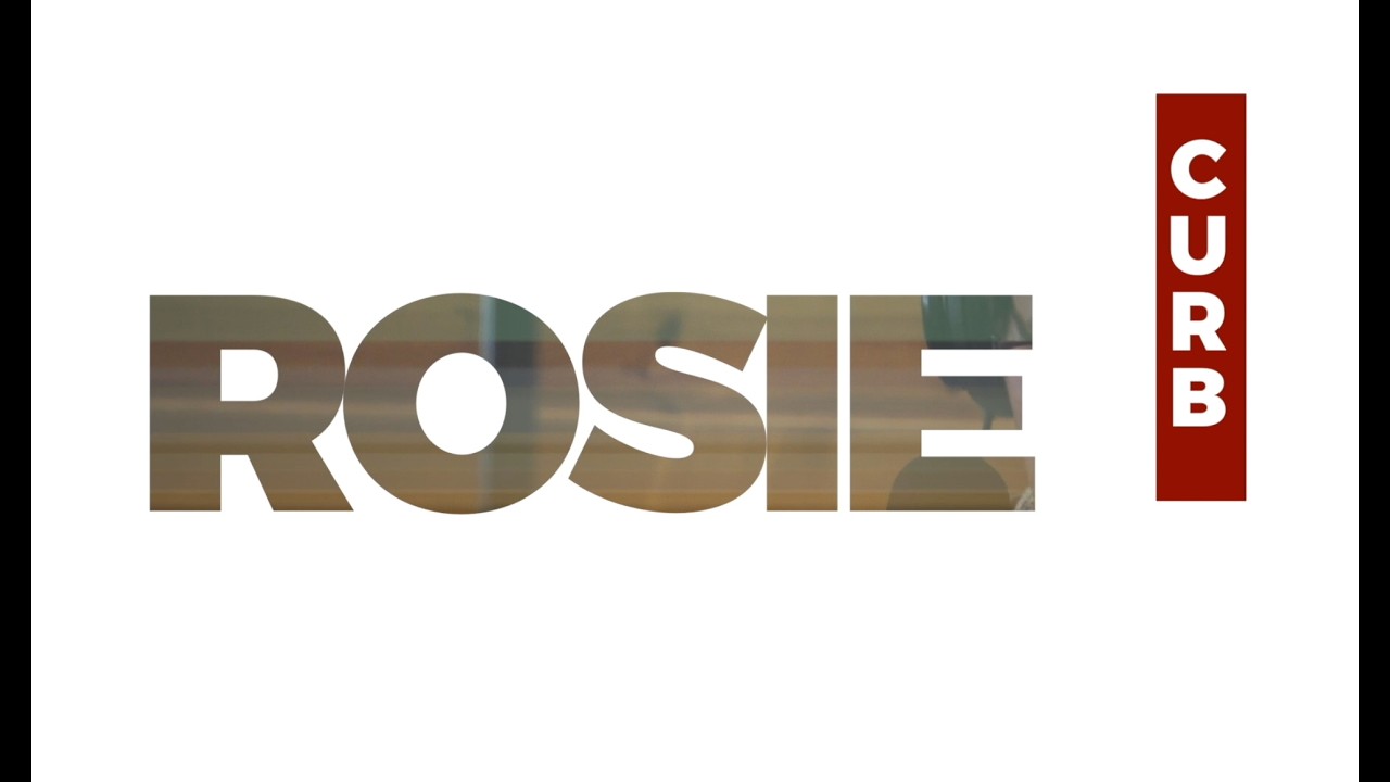 CURB - Rosie