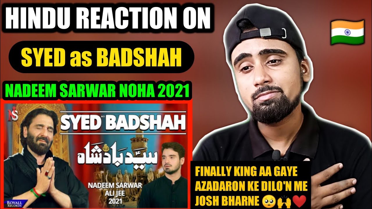 Indian Reacts To Syed Badshah | Nadeem Sarwar | Noha 2021 | 1443 | Indian Boy Reactions !!!