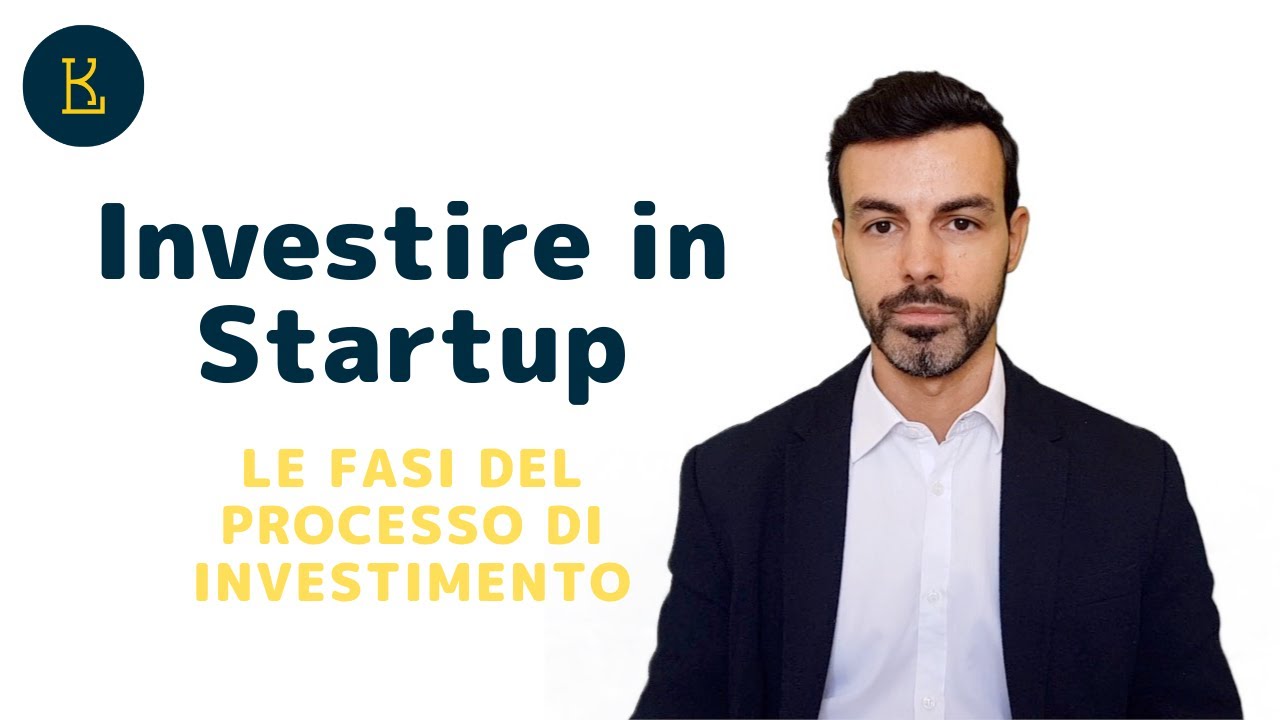 Investire in Startup | Lesson 3 - Le fasi del processo di investimento