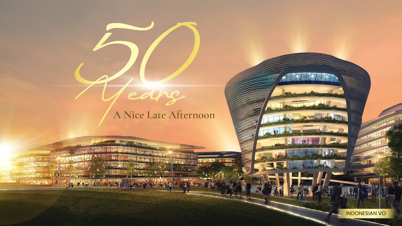SINAR MAS LAND 50 YEARS - A NICE LATE AFTERNOON | IDN VERSION