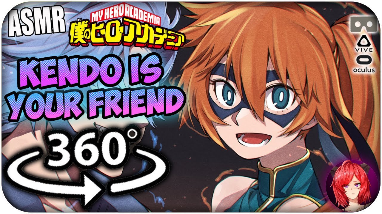 Itsuka Kendo Is Your Friend~ [ASMR] 360: My Hero Academia 360 VR