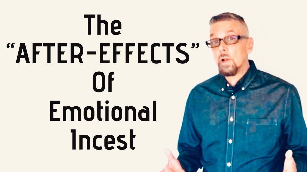 The After-Effects Of Emotional Incest