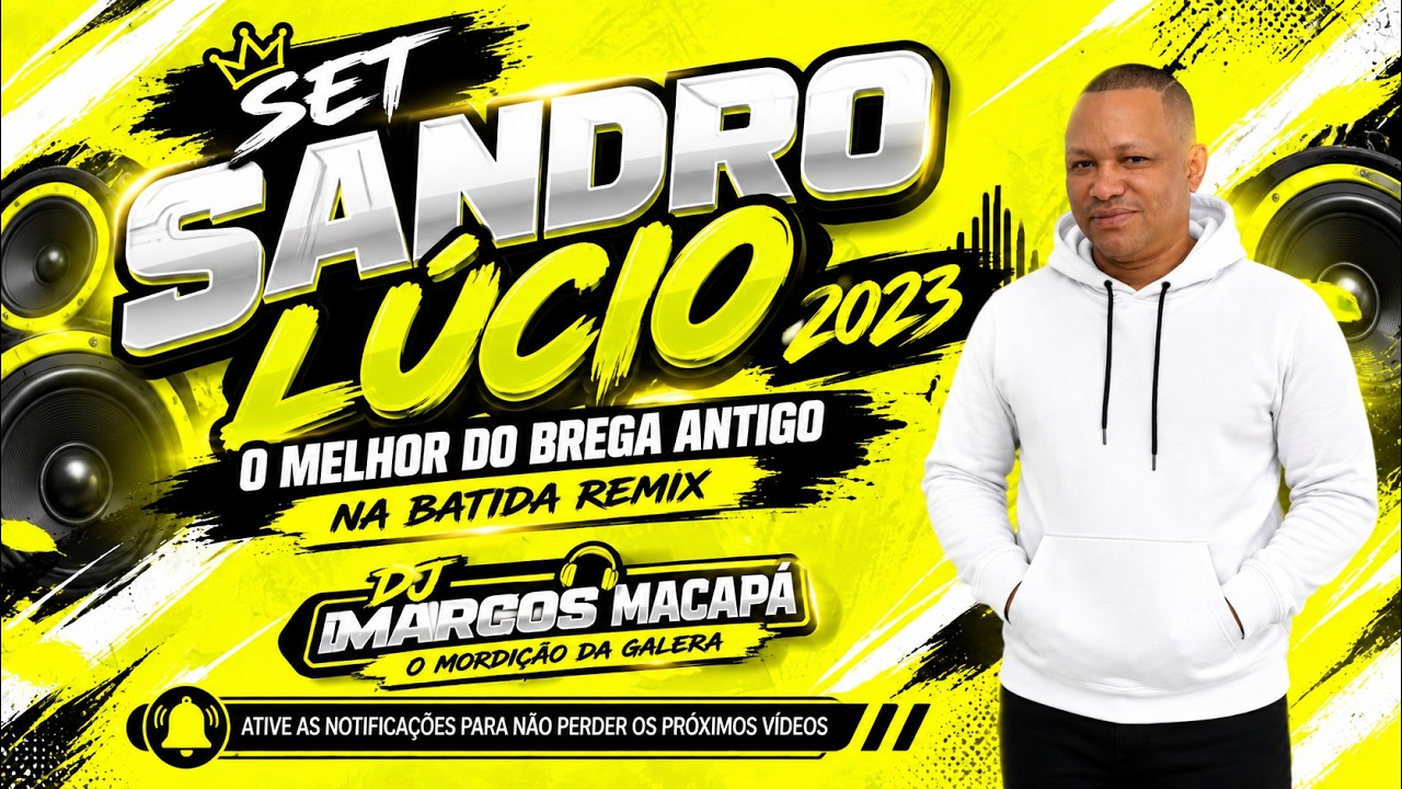 SANDRO LÚCIO (2023) O MELHOR DO BREGA ANTIGO NA BATIDA REMIX DJ MARCOS MACAPÁ