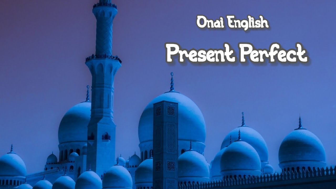 Present Perfect қазақша