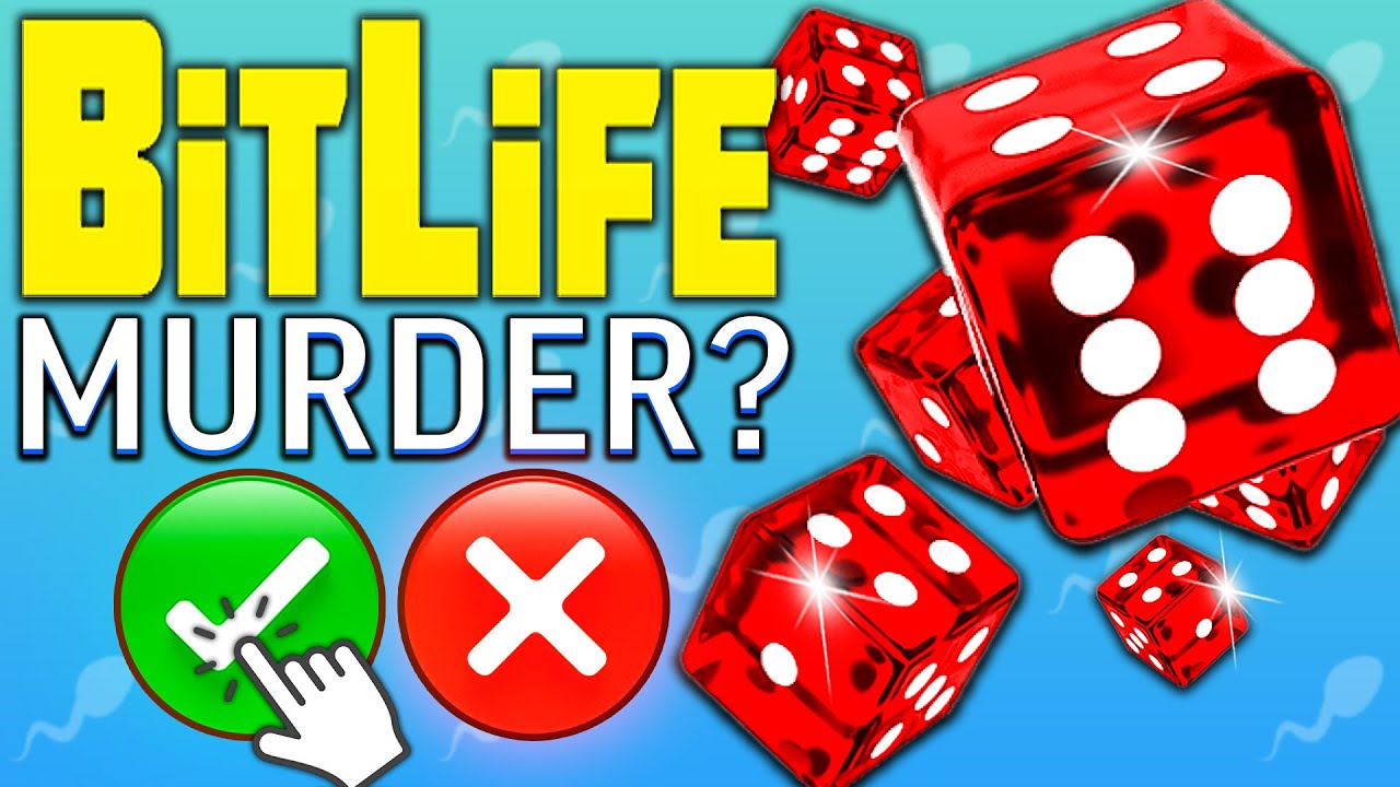 Bitlife but I pick 