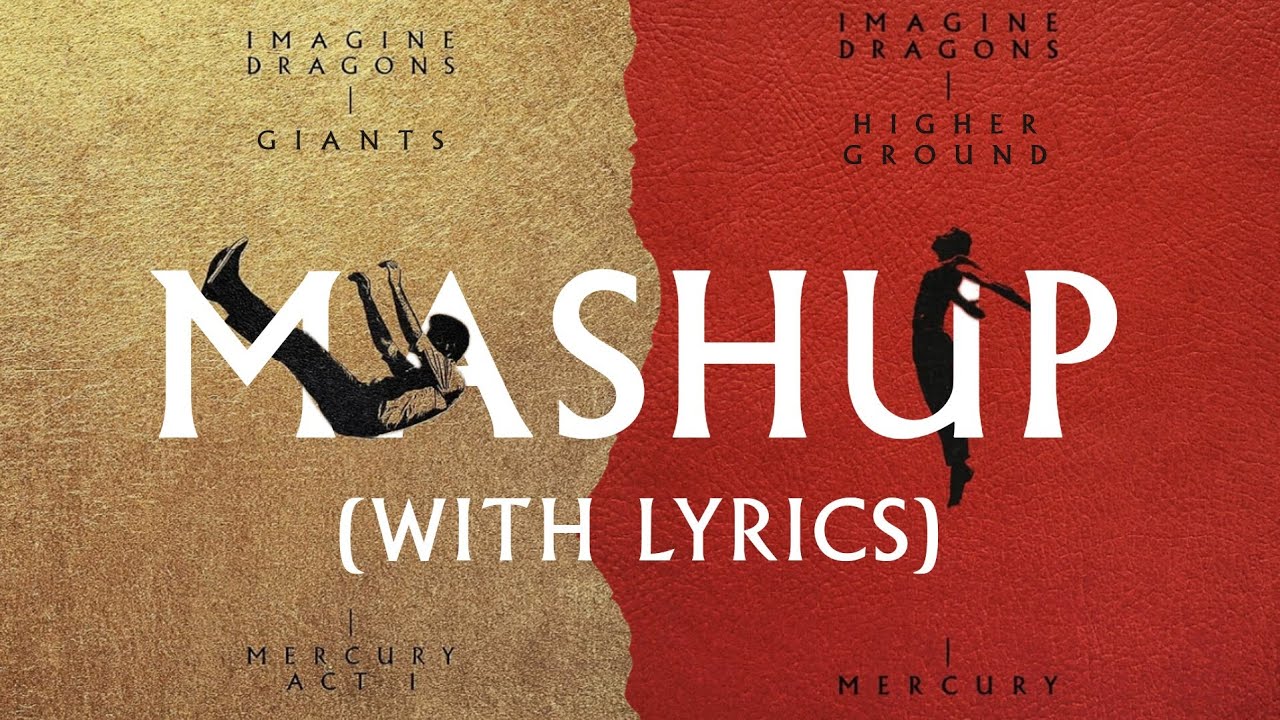 Higher Ground × Giants - MASHUP (With Lyrics) | Imagine Dragons