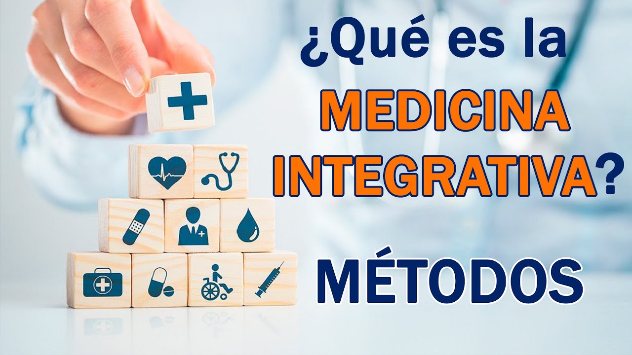 ¿Qué es la MEDICINA INTEGRATIVA? Concepto y Métodos