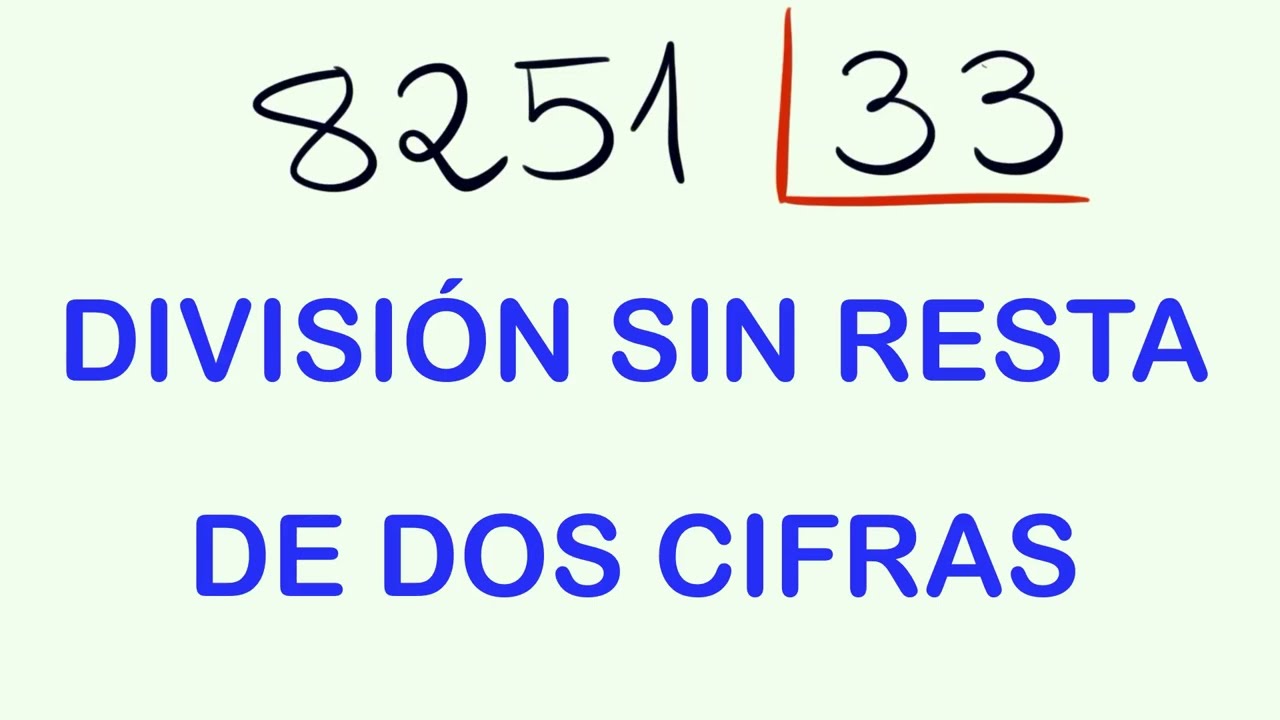 DIVISIÓN SIN RESTA de 2 cifras  ( 8251 dividido entre 33 )