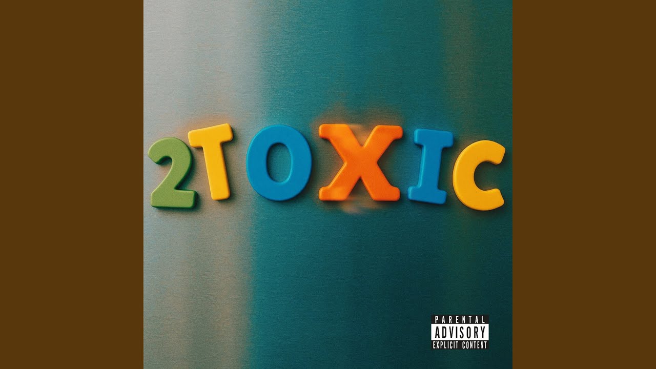 2 Toxic