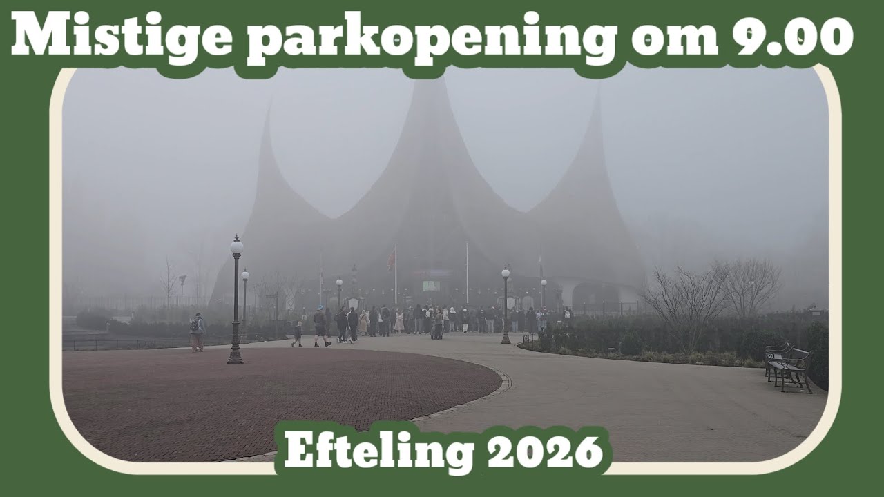 Mistige parkopening om 9.00 [Efteling 2026]
