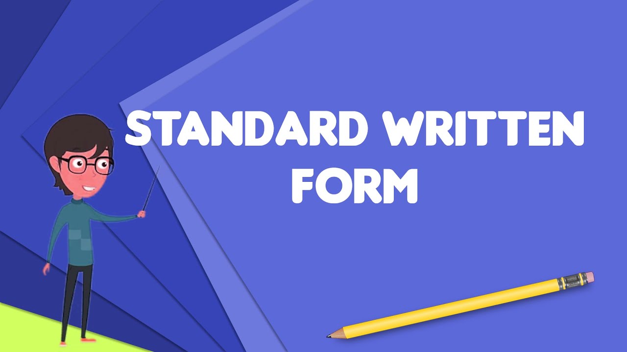 What is Standard Written Form?, Explain Standard Written Form, Define Standard Written Form