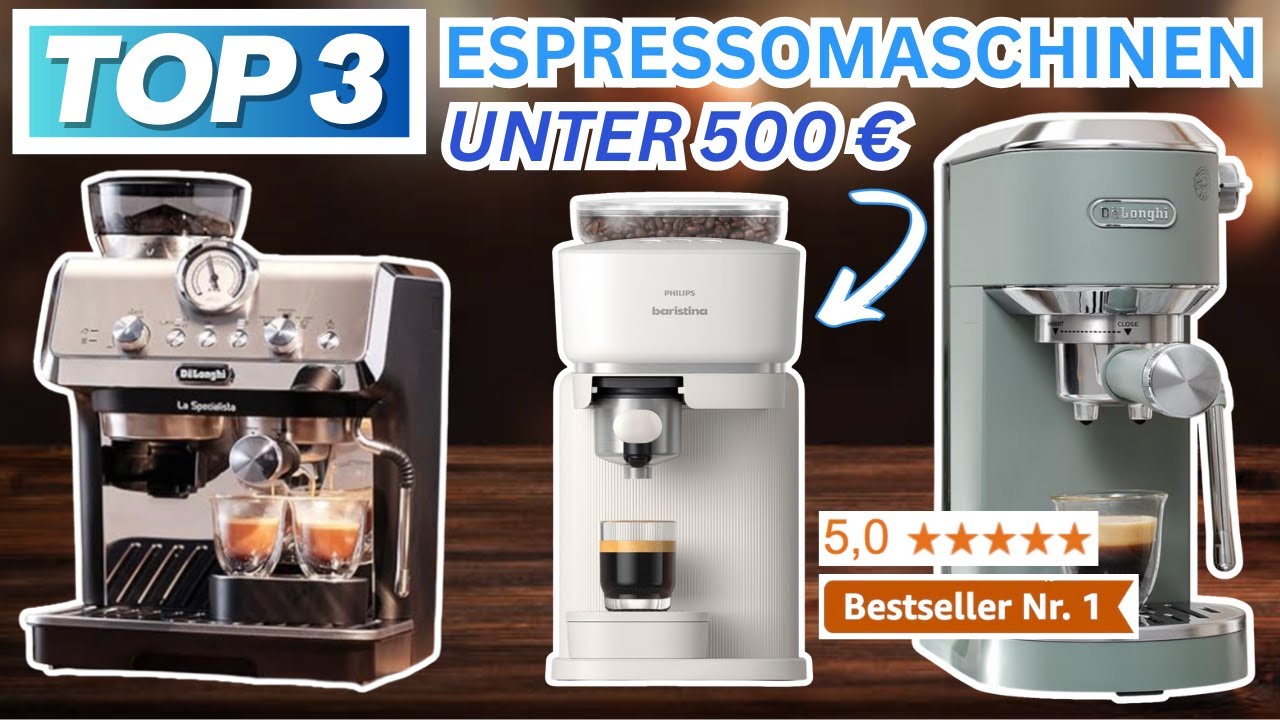 Beste ESPRESSOMASCHINEN UNTER 500 EURO Vergleich (Testsieger 2026) | Top 3